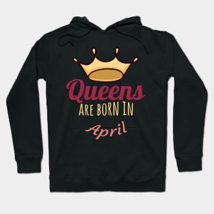 Queens are born in april Hoodie